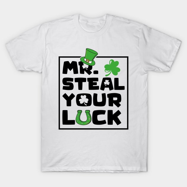 Mr Steal Your Luck St. Patrick T-Shirt by GShow